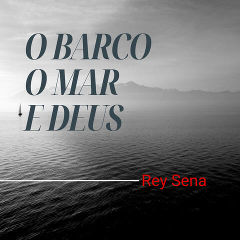 O Barco o Mar e Deus