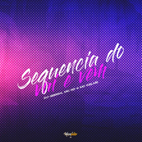 Sequencia do Vai e Vem