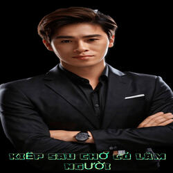 Kiếp Sau Chớ Có Làm Người