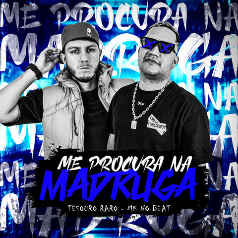 Me Procura na Madruga