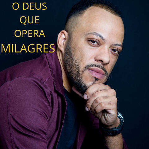 O Deus Que Opera Milagres