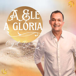 A Ele a Glória