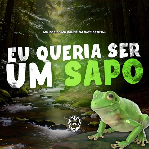 Eu Queria Ser um Sapo
