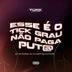 Esse É o Tick Grau Não Paga Puta