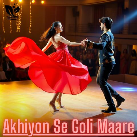Akhiyon Se Goli Maare