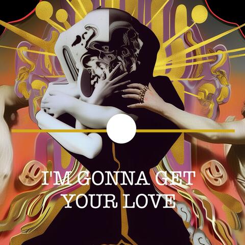 I'm Gonna Get Your Love