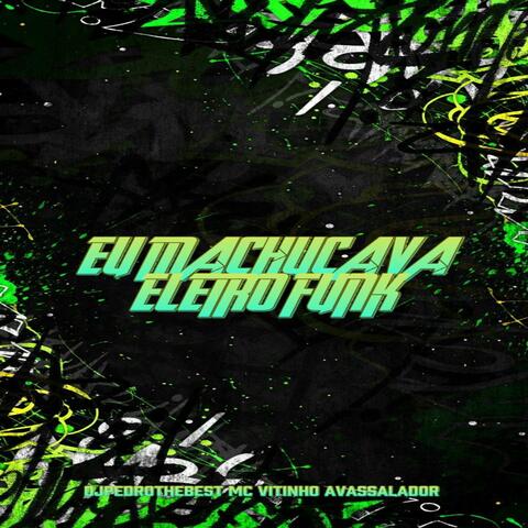 Eu Machucava Eletrofunk