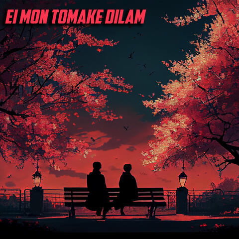 Ei Mon Tomake Dilam