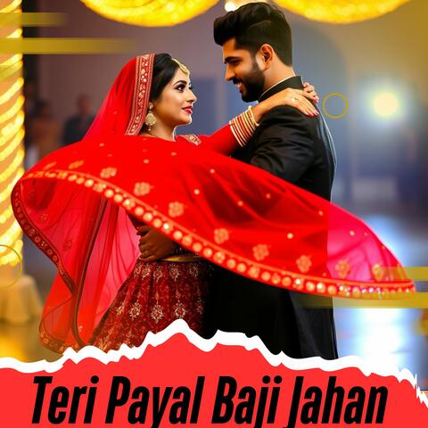 Teri Payal Baji Jahan