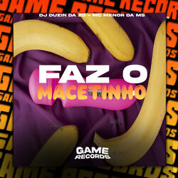 Faz o Macetinho