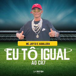 Eu Tô Igual ao Cr7
