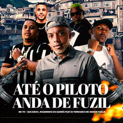 Até o Piloto Anda de Fuzil