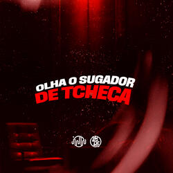 Olha o Sugador de Tcheca