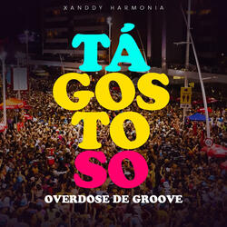Tá Gostoso (Overdose de Groove)