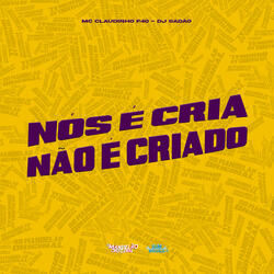 Nós É Cria Não É Criado