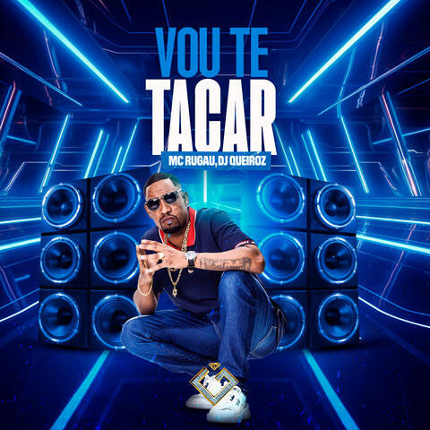 Vou Te Tacar
