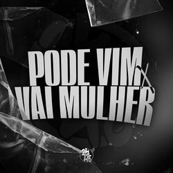 Pode Vim X Vai Mulher