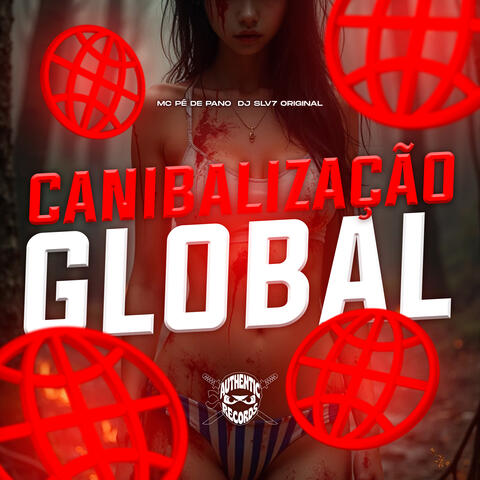Canibalização Global