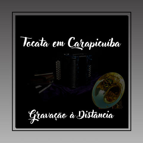 Tocata Carapicuíba - Gravação à Distância