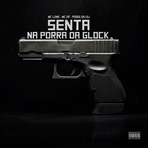 Senta na Porra da Glock
