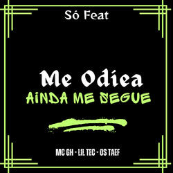 Me Odeia Ainda Segue
