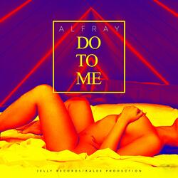 Do to Me