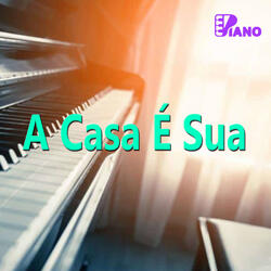 A Casa É Sua | Piano