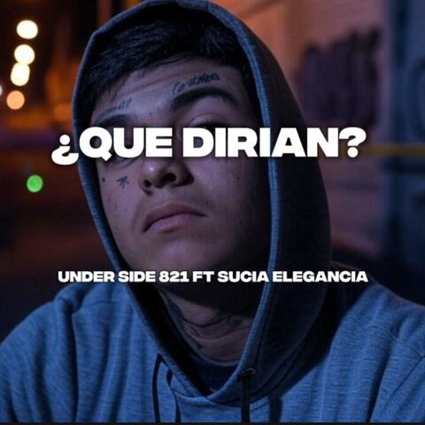 ¿Que Dirian?