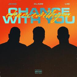 Chance with You