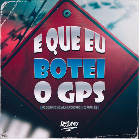 É Que Eu Botei o Gps
