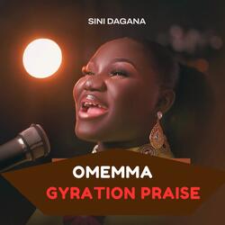 Omemma Gyration Praise