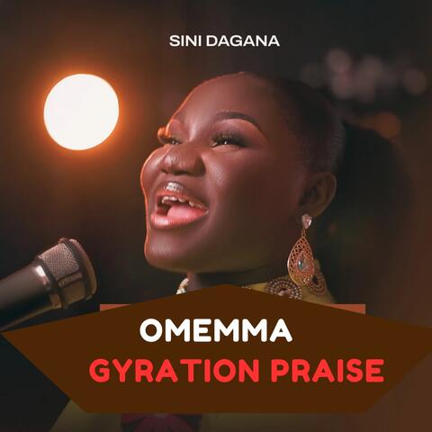 Omemma Gyration Praise