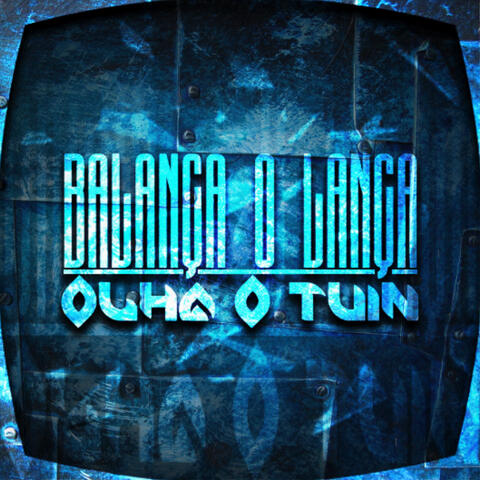 Balança o Lança, Olha o Tuin