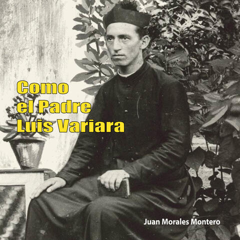 Como el Padre Luis Variara