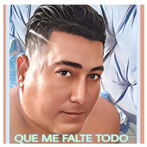 Que Me Falte Todo