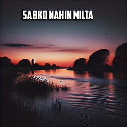 Sabko Nahin Milta