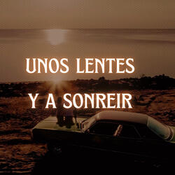 Unos Lentes y a Sonreír