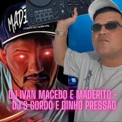 Djs Gordo e Dinho Pressão
