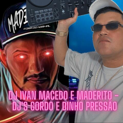 Djs Gordo e Dinho Pressão