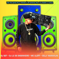 Vem pra Beira Rio o Paraíba É um Bandido Mal X Eu Raspei a Tcheca