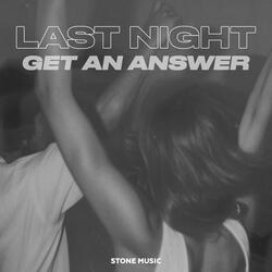 Last Night (Get An Answer)