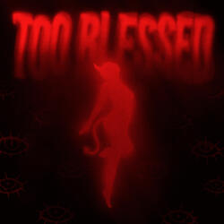 TOO BLESSED