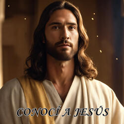 Conocí a Jesús