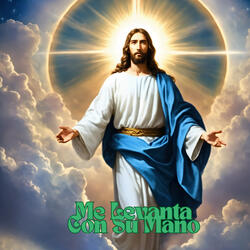 Me Levanta Con Su Mano