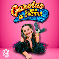 Garotas Querem Se Divertir