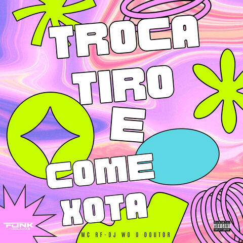 Troca Tiro e Come Xota