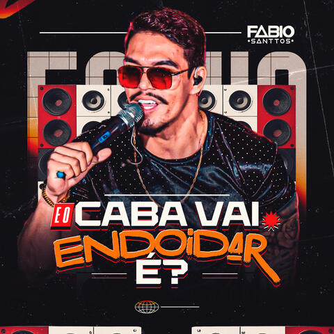 E o Caba Vai Endoidar É?