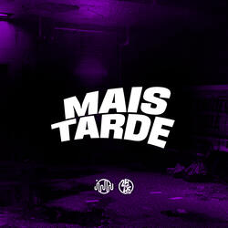 Mais Tarde