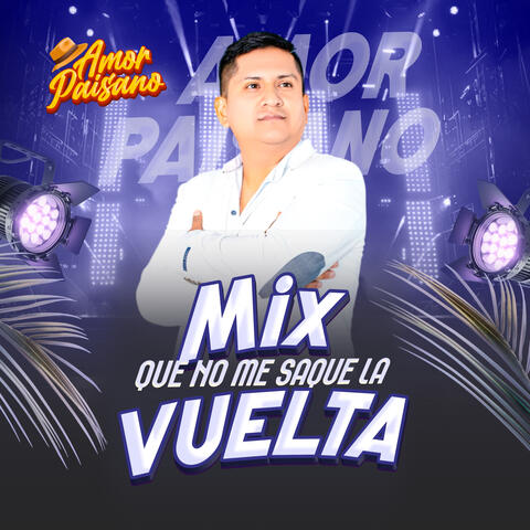 Mix Que No Me Saque la Vuelta (Hoy Estoy Aquí / Busco un Amor / Quién Será)