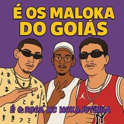 É os Maloca do Goiás